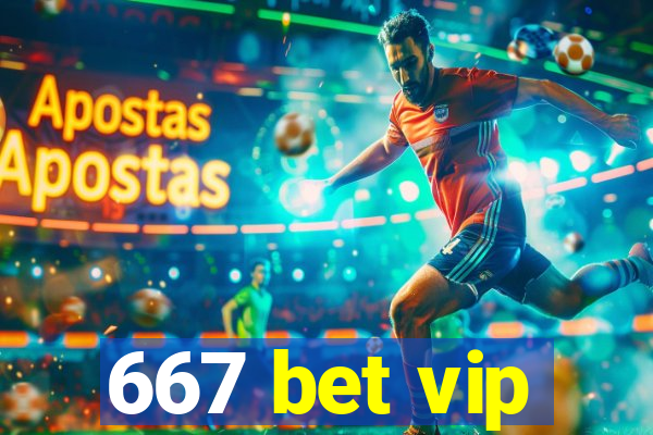 667 bet vip